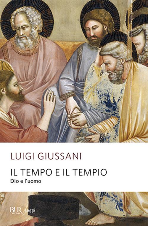 Il tempo e il tempio. Dio e l'uomo - Luigi Giussani - copertina