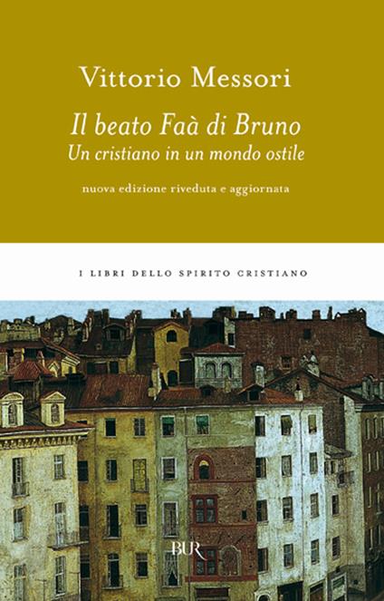 Il beato Faà di Bruno. Un cristiano in un mondo ostile - Vittorio Messori - copertina