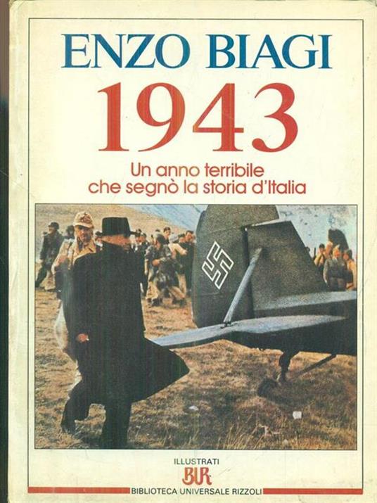 1943. Un anno terribile che segnò la storia - Enzo Biagi - copertina