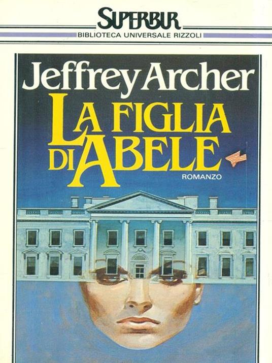 La figlia di Abele - Jeffrey Archer - 2