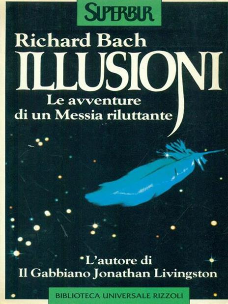 Illusioni. Le avventure di un Messia riluttante - Richard Bach - 2