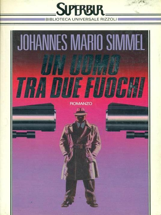 Un uomo tra due fuochi - Johannes M. Simmel - copertina
