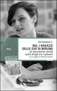 Noi, i ragazzi dello zoo di Berlino - Christiane F. - copertina