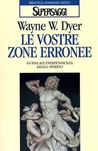 Le vostre zone erronee”- Wayne W. Dyer – Amante di Libri- Recensioni