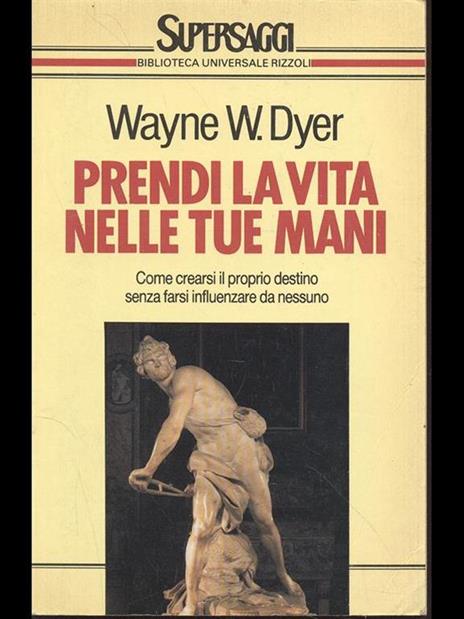 Prendi la vita nelle tue mani - Wayne W. Dyer - copertina