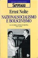 Nazionalsocialismo e bolscevismo. La guerra civile europea 1917-1945