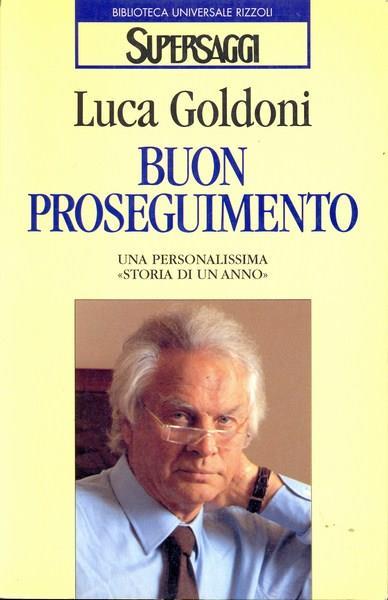 Buon proseguimento. Una personalissima «Storia di un anno» - Luca Goldoni - copertina