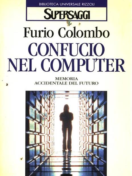 Confucio nel computer. Memoria occidentale del futuro - Furio Colombo - 3