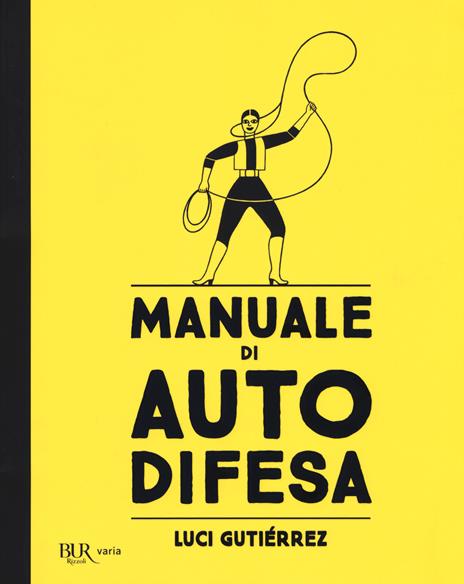 Manuale di autodifesa. Ediz. illustrata - Luci Gutiérrez - copertina