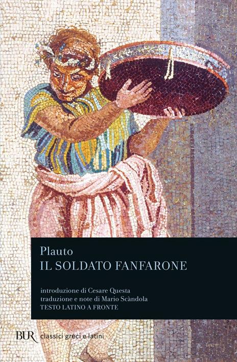 Il soldato fanfarone. Testo latino a fronte - T. Maccio Plauto - 2