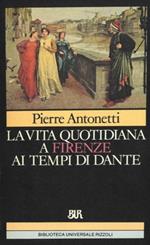 La vita quotidiana a Firenze ai tempi di Dante