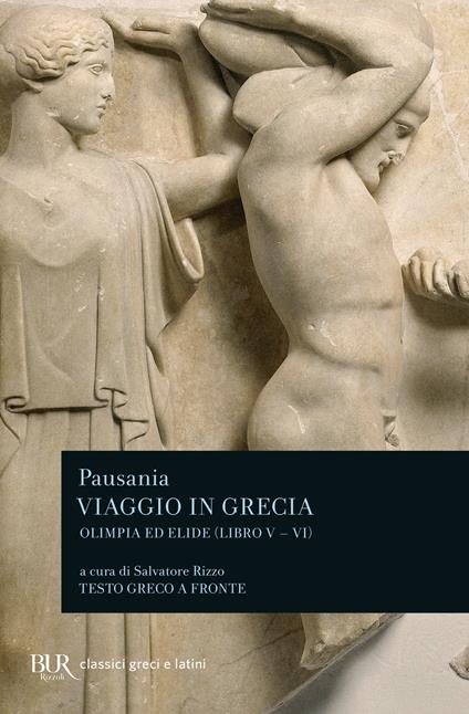 Viaggio in Grecia. Guida antiquaria e artistica. Testo greco a fronte. Vol. 5: Olimpia e Elide - Pausania - copertina