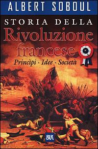 Storia della Rivoluzione francese - Albert Soboul - Libro - Rizzoli - BUR  Supersaggi | IBS