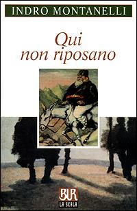 Qui non riposano - Indro Montanelli - copertina