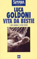 Vita da bestie. I miei animali e altre storie - Luca Goldoni - copertina