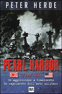 Pearl Harbor. Un'aggressione a tradimento. Un capolavoro dell'arte militare - Peter Herde - copertina