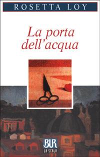 La porta dell'acqua - Rosetta Loy - copertina