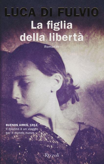 La figlia della libertà - Luca Di Fulvio - copertina