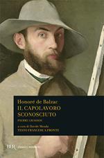 Il capolavoro sconosciuto-Pierre Grassou. Testo francese a fronte