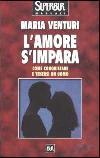 L'amore s'impara - Maria Venturi - 2