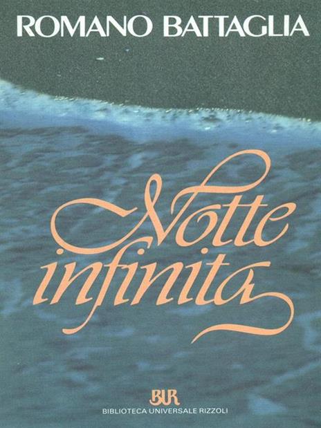 Notte infinita - Romano Battaglia - 2