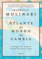 Atlante del mondo che cambia. Le mappe che spiegano le sfide del nostro tempo