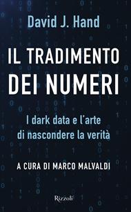 Il tradimento dei numeri. I dark data e l'arte di nascondere la verità