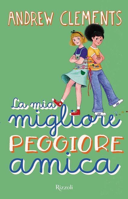 La mia migliore peggiore amica - Andrew Clements - copertina