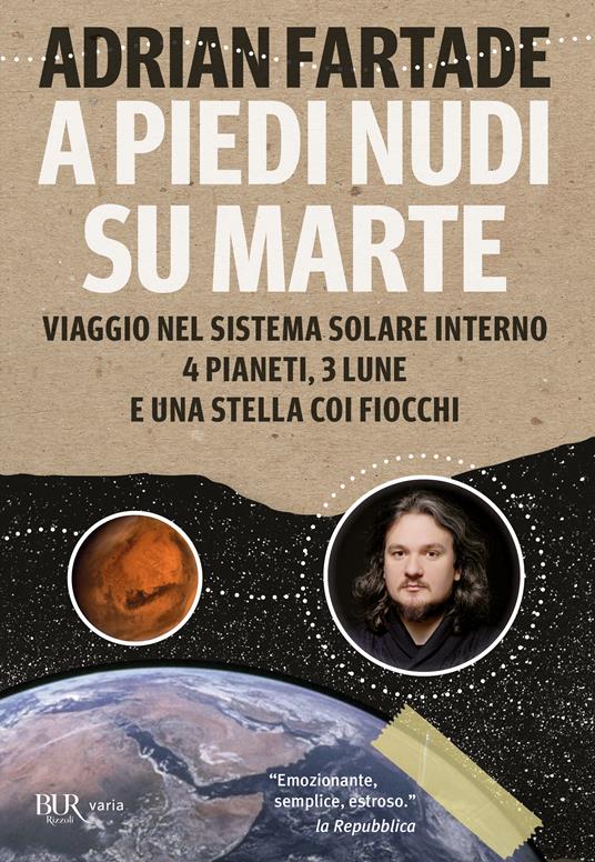 A piedi nudi su Marte. Viaggio nel sistema solare interno: 4 pianeti, 3 lune e una stella coi fiocchi - Adrian Fartade - copertina