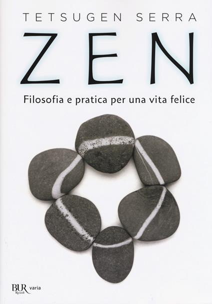 Zen. Filosofia e pratica per una vita felice - Carlo Tetsugen Serra - copertina