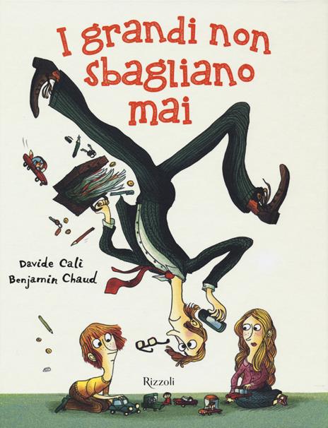 I grandi non sbagliano mai. Ediz. a colori - Davide Calì,Benjamin Chaud - copertina