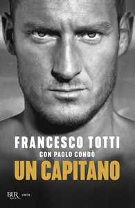 Libro Un capitano Francesco Totti Paolo Condò