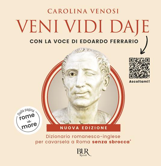 Veni Vidi Daje. Dizionario romanesco-inglese per cavarsela a Roma senza sbroccà. (Dalla pagina rome is more). Con QR Code - Carolina Venosi - copertina