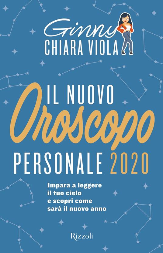 Il nuovo oroscopo personale 2020. Impara a leggere il tuo cielo e scopri come sarà il nuovo anno - Ginny Chiara Viola - copertina