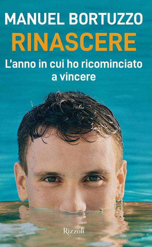 Rinascere. L'anno in cui ho ricominciato a vincere - Manuel Bortuzzo - copertina