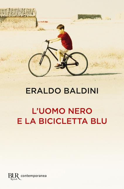 L'uomo nero e la bicicletta blu - Eraldo Baldini - Libro - Rizzoli - BUR  Contemporanea | IBS