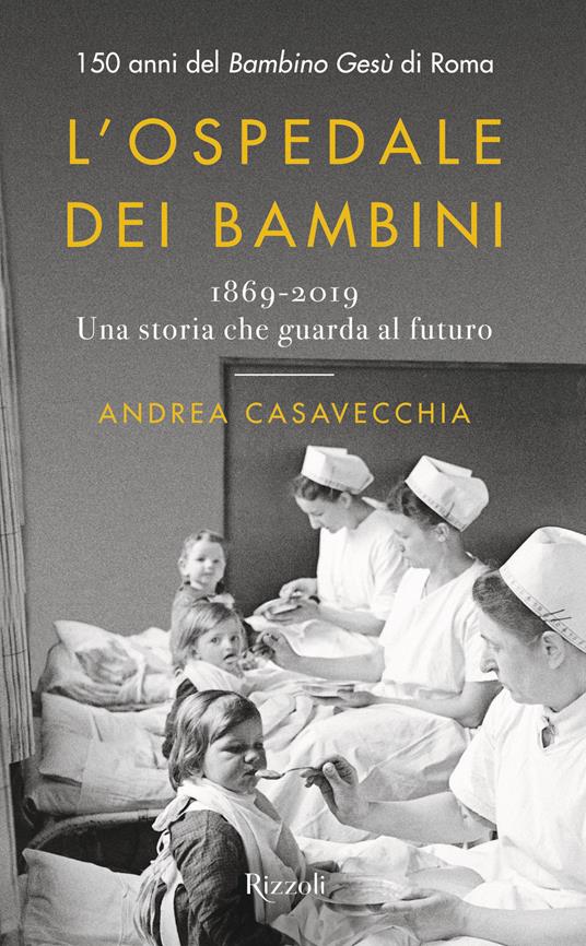 L'ospedale dei bambini - Rizzoli Libri