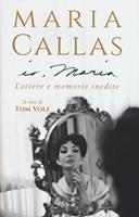 Io, Maria. Lettere e memorie inedite - Maria Callas - Libro - Rizzoli -  Saggi italiani | IBS