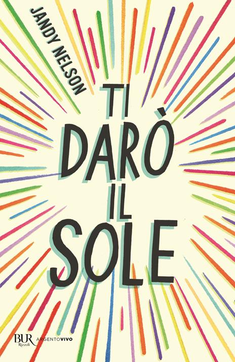 Ti darò il sole - Jandy Nelson - 2