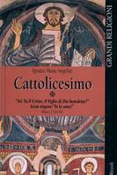 Cattolicesimo. «Sei tu il Cristo, il figlio di Dio benedetto?» Gesù rispose: «Io lo sono» - Maria Ignazia Angelini - copertina