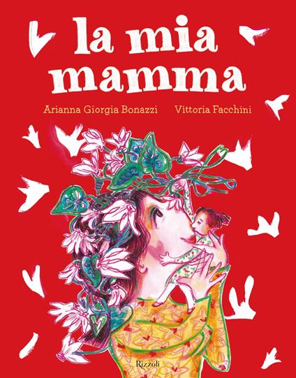 La mia mamma. Ediz. a colori - Arianna Giorgia Bonazzi,Vittoria Facchini - copertina