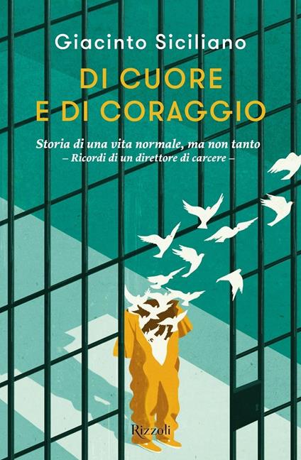 Di cuore e di coraggio - Giacinto Siciliano - Libro - Rizzoli - Varia