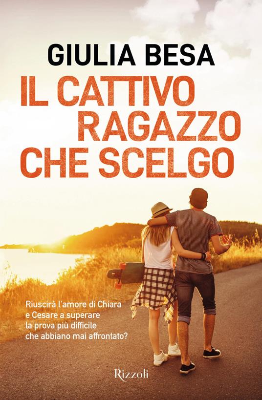 Il cattivo ragazzo che scelgo - Giulia Besa - Libro - Rizzoli - Narrativa  Ragazzi | IBS