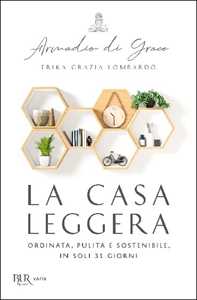 La casa leggera. Ordinata, pulita e sostenibile in soli 31 giorni