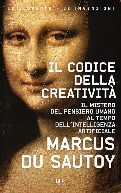 Il codice della creatività. Il mistero del pensiero umano al tempo dell’intelligenza artificiale - Marcus Du Sautoy - copertina