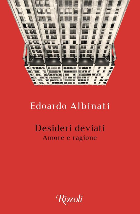 Desideri deviati. Amore e ragione - Edoardo Albinati - copertina