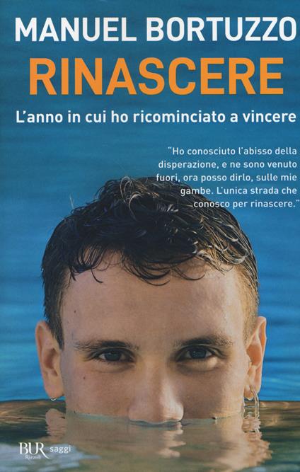 Rinascere. L'anno in cui ho ricominciato a vincere - Manuel Bortuzzo - copertina