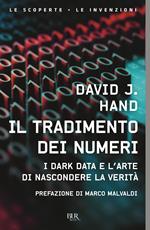 Il tradimento dei numeri. I dark data e l'arte di nascondere la verità