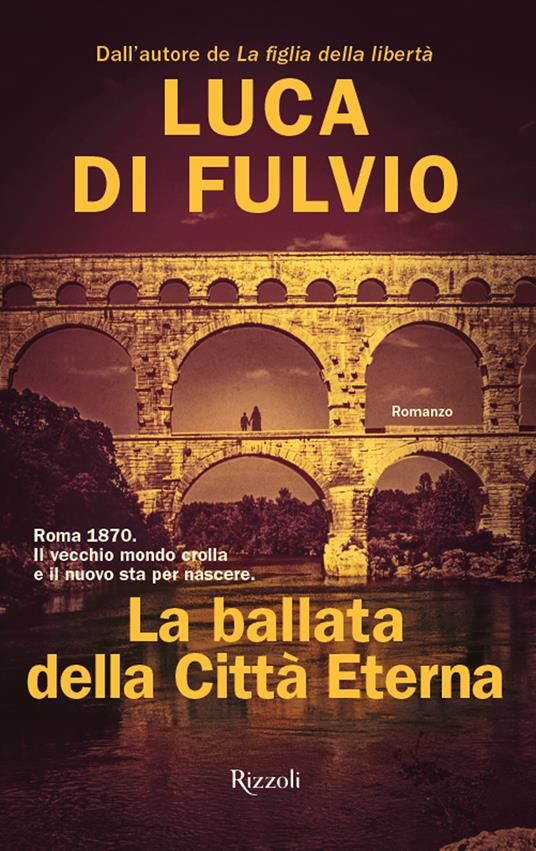 La ballata della Città Eterna - Luca Di Fulvio - copertina