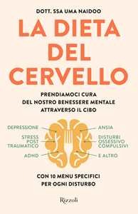 La dieta del cervello. Prendiamoci cura del nostro benessere mentale attraverso il cibo